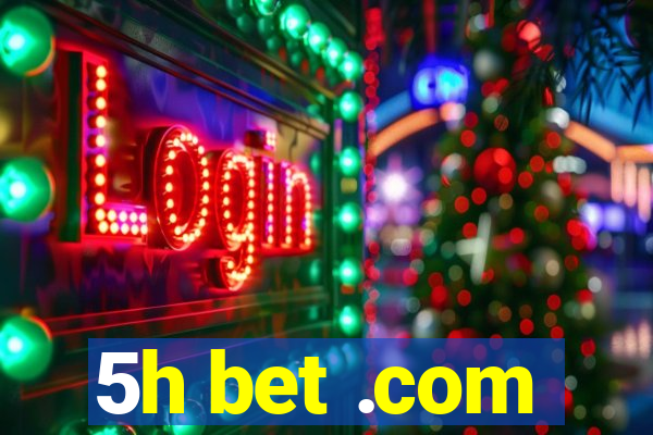 5h bet .com